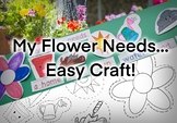 “My Flower Needs…” Easy Flower Craft