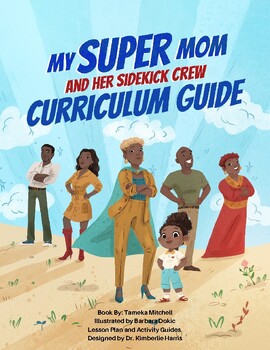 Preview of "My Super Mom and Her Sidekick Crew" Curriculum Guide