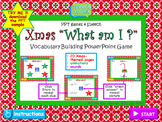 PPT Game: Christmas Vocabulary "What am I?"