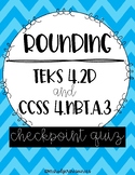 Rounding Checkpoint Quiz (TEKS 4.2D & CCSS.4.NBT.A.3)