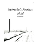 "Nebraska's Fearless Maid" by Award Winning Playwright Ken