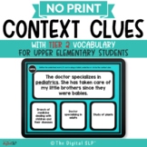No Print Context Clues w/ Tier 2 Vocabulary for Upper Elem
