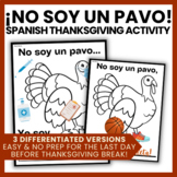 ¡No Soy un Pavo! Spanish Thanksgiving Activity Día de Acci