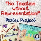"No Taxation without Representation!" Poster Project