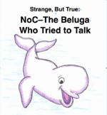 "The Beluga Who Tried to Talk" NON-FICTION Readers Theater
