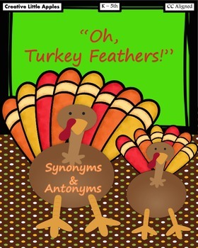 Preview of {1st-5th} Oh, Turkey Feathers! Full Packet. Synonyms & Antonyms {CC. Aligned}