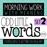 "Odd Little Words" SET 2: Vocabulary Rich Morning Work, Wo