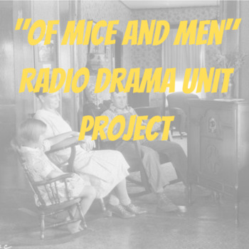 Preview of "Of Mice and Men" Radio Drama Unit Project