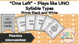 "One Left" Card Game - 6 Syllable Types B&W (Plays Like UN