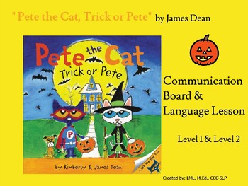 Preview of "Pete the Cat, Trick or Pete" Communication Board/Lang. Lesson/AAC/Halloween