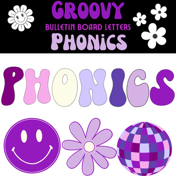 Preview of "Phonics" Groovy Bulletin Board Letters