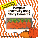 *Pumpkin Craftivity* Using Story Elements