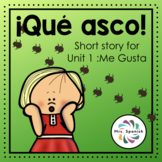 ¡Qué asco! - Short story written for Unit 1 - ¡Me gusta!