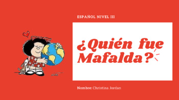 Preview of ¿Quién fue Mafalda? Presentation/Project for Spanish 3 Scholars
