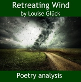 'Retreating Wind' by Louise Glück: Poem Analysis