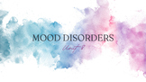 (SLIDES) Abnormal Psychology: Mood Disorders