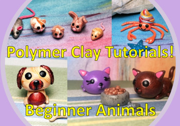 Preview of *STEP-BY-STEP* Polymer Clay Video Tutorials - Beginner Animals Flexible Course