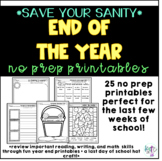 *Save Your Sanity* End of the Year NO PREP Printables