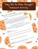 "Say No to Raw Cookie Dough' WebQuest Activity