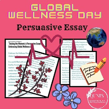 Preview of "Seizing the Moment: A Persuasive Essay on Embracing Global Wellness Day"