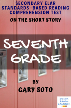 Preview of “Seventh Grade” by Gary Soto Reading Comprehension Test Quiz