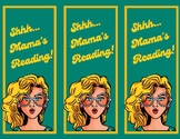 "Shhh...Mama's Reading!" Bookmarks - Celebrate Women! - Wo