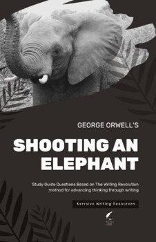 Preview of "Shooting an Elephant" Writing Revolution Inspired Study Guide