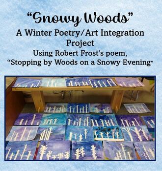 Preview of "Snowy Woods" A Poetry/ Art Integration Project for Frost's "Stopping by Woods