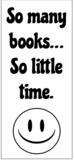 "So Many Books, So Little Time" Bookmarks