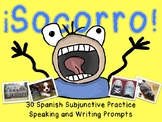 ¡Socorro!  30 Spanish Subjunctive Practice Speaking and Wr