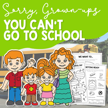 Sorry, Grown-Ups, You Can't Go to School! by Christina Geist: 9781524770846