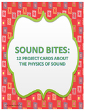Sound Bites Project Cards: The Physics of Sound