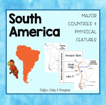Preview of SOUTH AMERICA- Major Countries & Physical Features