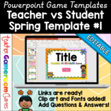 Editable Teacher vs Student Game Spring Template #1