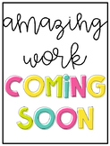 *Student Work*  Amazing Work Coming Soon- Back to School Display