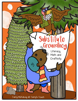 Preview of "Substitute Groundhog" Literacy, Math and Craftivity
