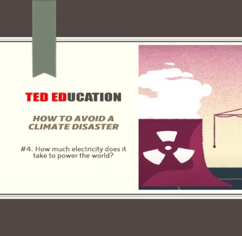 Preview of [TED ED] 4. How much electricity does it take to power the world? Worksheet