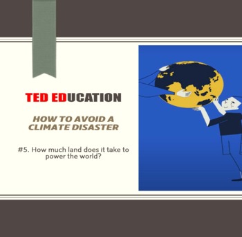 Preview of [TED ED] 5. How much land does it take to power the world? Worksheet