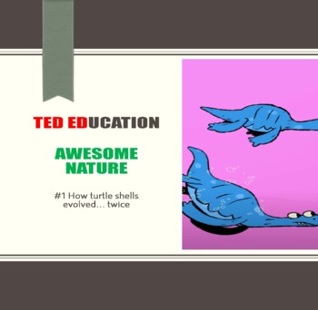 Preview of [TED ED] [Awesome Nature] #1 How turtle shells evolved... twice Worksheet