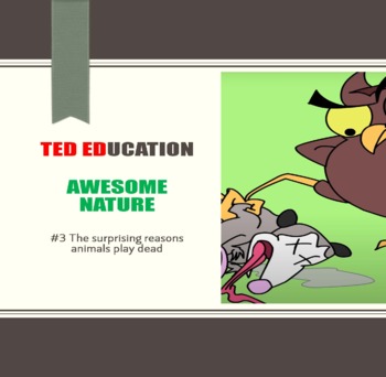 [TED ED] [Awesome Nature] #3 The surprising reasons animals play dead  Worksheet
