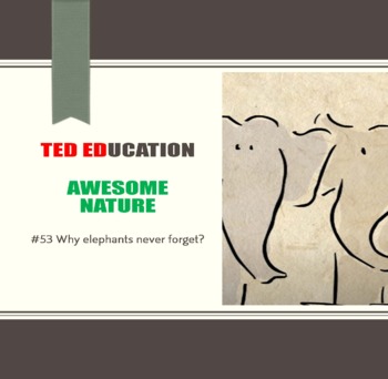Preview of [TED ED] [Awesome Nature] #53 Why elephants never forget Worksheet