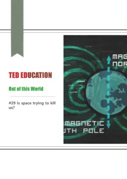 Preview of [TED ED] [Out of this World] #29 Is space trying to kill us?  worksheets