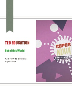 Preview of [TED ED] [Out of this World] #32 How to detect a supernova  worksheets
