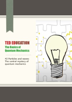 Preview of [TED ED] [Quantum Mechanics] #2 Particles and waves