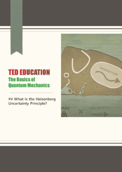 Preview of [TED ED] [Quantum Mechanics] #4 What is the Heisenberg Uncertainty Principle?