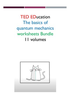 Preview of [TED ED] [Quantum Mechanics] The basics of Quantum Mechanics 11 volumes Bundle