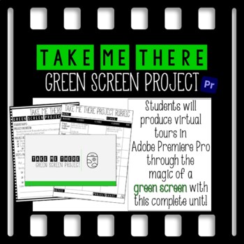 Preview of "Take Me There" Green Screen Virtual Tour Complete Unit (Adobe Premiere Pro)