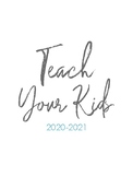 "Teach Your Kids" Lesson Planner 2020-2021