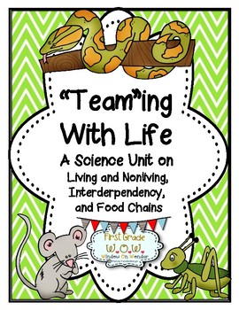 Preview of "Team"ing With Life- Living/Nonliving, Interdependency, and Food Chains