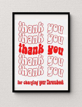 Preview of "Thank You For Charging Your Chromebook" Trendy Teacher Poster Decor